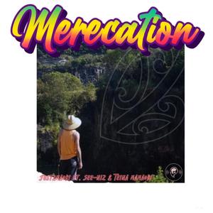 Merecation (feat. Teina Mamaori & See-Niz)