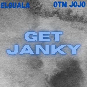 Get Janky (feat. OTM JoJo) [Explicit]