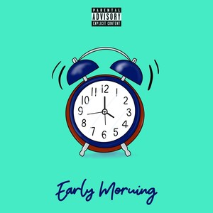 Early Morning (Explicit)