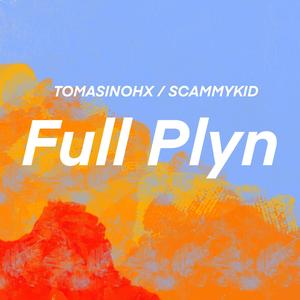 Full Plyn (feat. scammykid) [Explicit]