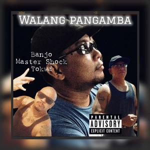 Walang Pangamba (feat. Banjo & Mastershock) [Explicit]