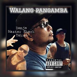 Walang Pangamba (feat. Banjo & Mastershock) (Explicit)