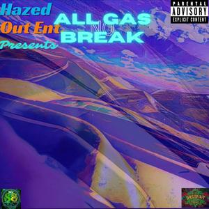 All Gas No Break (Explicit)