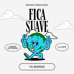 Fica suave (feat. Edgar cristhian, Tiu Borges & Ramon Zefferino) (Explicit)