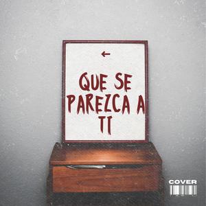 Que Se Parezca A Ti (Explicit)