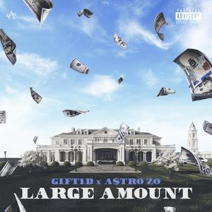 Large Amount (feat. Astro Zo) [Explicit]