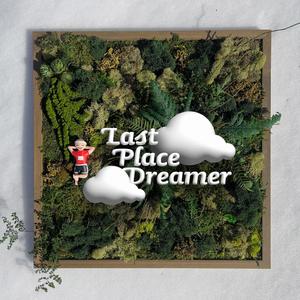 Last Place Dreamer