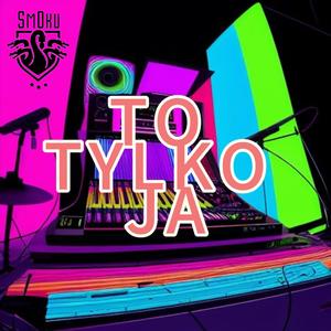 To tylko ja (Explicit)