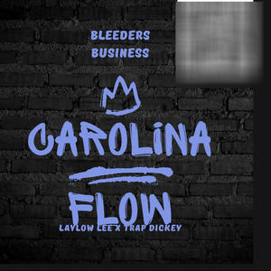 Carolina Flow (feat. Trap Dickey) [Explicit]