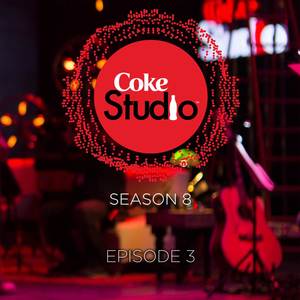 Coke Studio Season 8: Episode 3