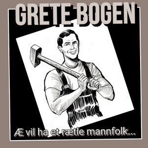 Æ vil ha et rætle mannfolk