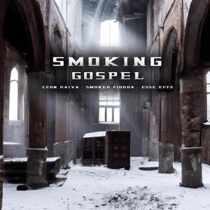 Smoking Gospel (feat. Leon Raiva, Smoker Fiorda & Simo Ferri) (Explicit)