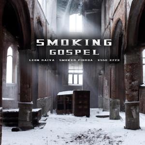 Smoking Gospel (feat. Leon Raiva, Smoker Fiorda & Simo Ferri) [Explicit]