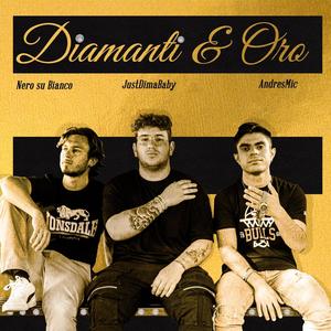 Diamanti e Oro (feat. Justdimababy & Nero su Bianco) [Explicit]