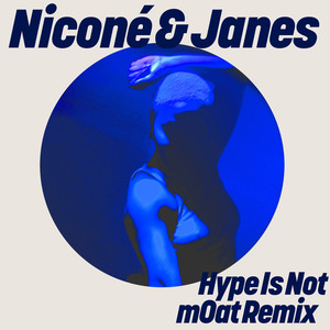 Hype Is Not (mOat Extended Remix)