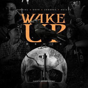 Wake Up (feat. DNVR, Jandres & El Kris VL) (Remix)