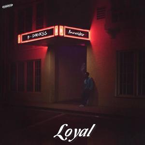 Loyal (feat. PANKSS) (Explicit)