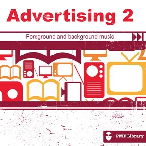 Advertising, Vol. 2 (Foreground and Background Music for Tv, Movie, Advertising and Corporate Video)