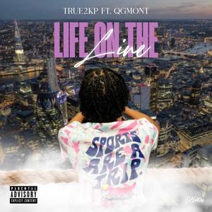Life on the line (feat. QGMont) (Explicit)