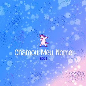 CHAMOU MEU NOME (Explicit)