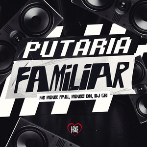 Putaria Familiar (Explicit)