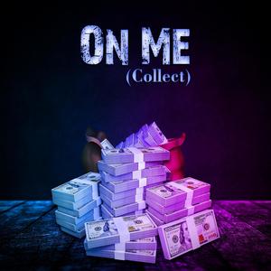 On Me(Collect)(feat. ehSOeLO) (Explicit)