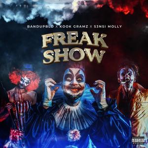 Freak Show (feat. BandUp Blo & S3nsi Molly) [Explicit]