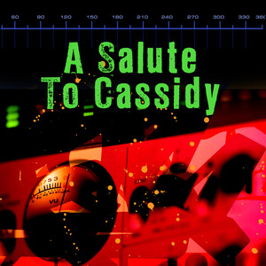A Salute To Cassidy