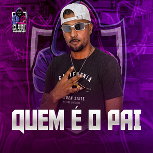 Quem É o Pai (Explicit)