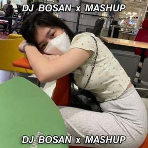 DJ BOSAN x MASHUP (Ins)