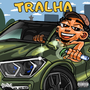 “Tralha” (Explicit)