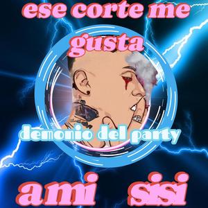 Ese Corte Me Gusta a Mi Sisi (Explicit)