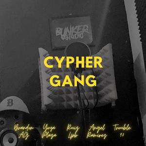 CYPHER GANG (feat. Angel Ramirez, Yoya Plaza, Trouble 98 & Brandon AG) (Explicit)