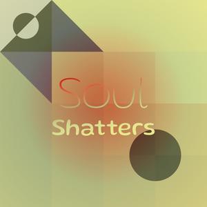 Soul Shatters