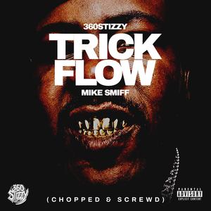 Trick flow (feat. Mike smiff) (Chopped and screwed Version)