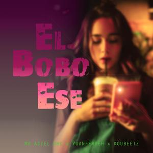 El Bobo Ese (feat. Koubeetz & YoanFerreH)