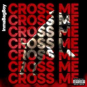 Cross Me (Explicit)
