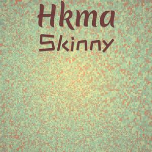 Hkma Skinny