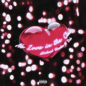 No Love In The Club (feat. DRH) [Explicit]