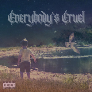 Everybody's Cruel (Explicit)