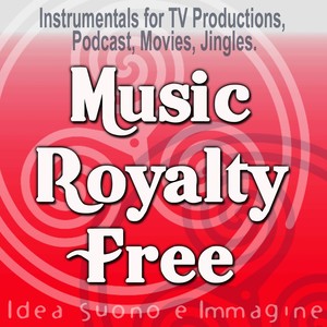 Music Royalty Free: Soundtracks for Movies (68 Instrumentals for TV Productions, Podcast, Movies, Jingles)