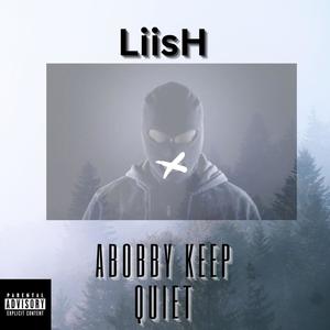 Abobby Keep Quiet (AKQ) [Explicit]