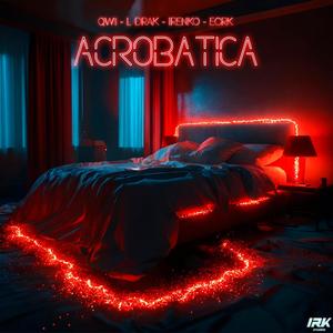 ACROBATICA (feat. QW1, L DRAK & ECRK)