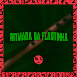 Ritmada da Flautinha (Explicit)