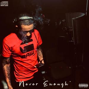 Never Enough (Explicit)