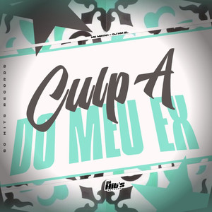 Culpa do Meu Ex (Explicit)