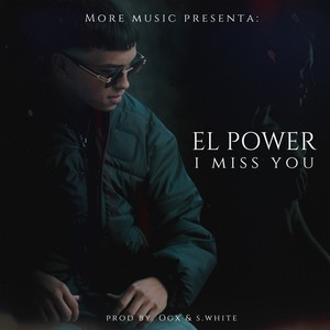 El Power-I Miss You (Explicit)