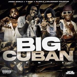 Big Cubanz (feat. Flizzle, Jimbo World & Goldneboy Countup) (Remix|Explicit)