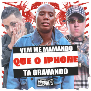 Vem Me Mamando Que o Iphone Ta Gravando (Explicit)