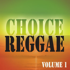 Choice Reggae Vol 1